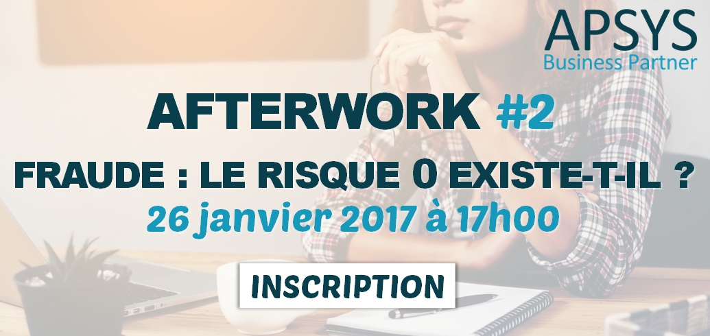 Afterwork Apsys Fraude Financi&egrave;re