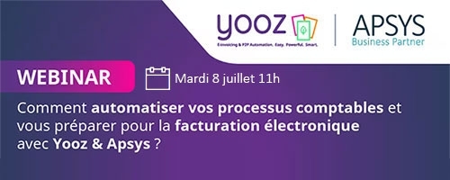Comment automatiser vos processus comptables et vous préparer pour la facturation électronique avec Yooz & Apsys ?